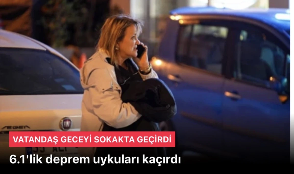 Balıkesir Sındırgı Depremi 6.1: Artçı Sarsıntılar Uykuları Kaçırdı, Korku Hâlâ Taze