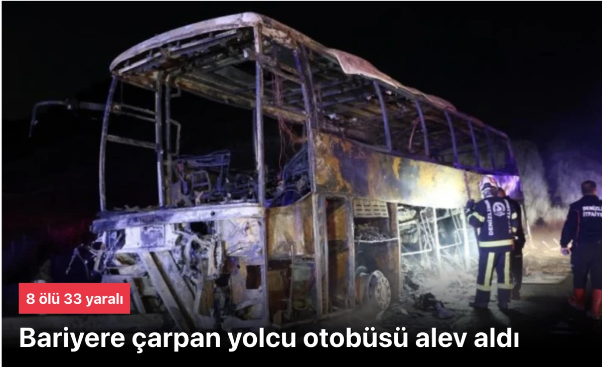 Bariyere &ccedil;arpan otob&uuml;s alev alınca 8 &ouml;l&uuml; 33 yaralı