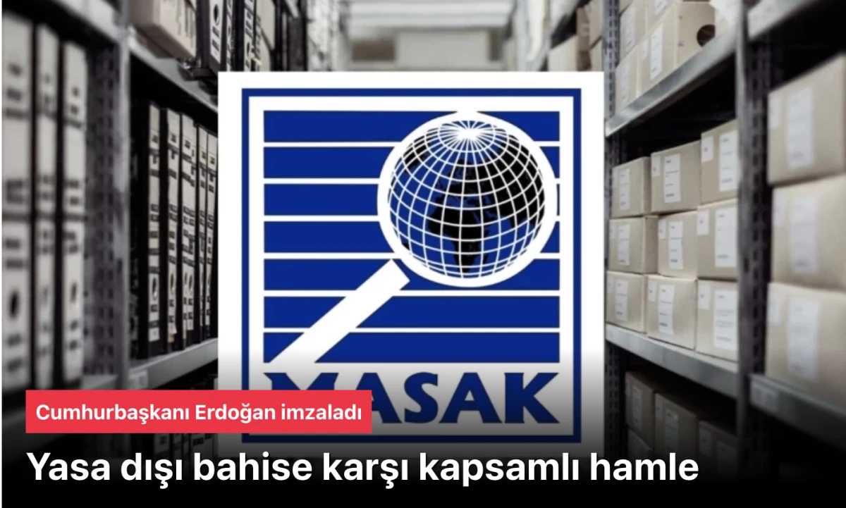 Başkan Erdoğan imzaladı: Yasa dışı bahise karşı kapsamlı hamle