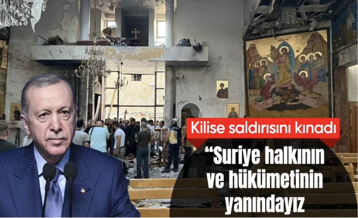 Başkan Erdoğan kilise saldırısını kınadı: Suriye halkının ve hükümetinin yanındayız