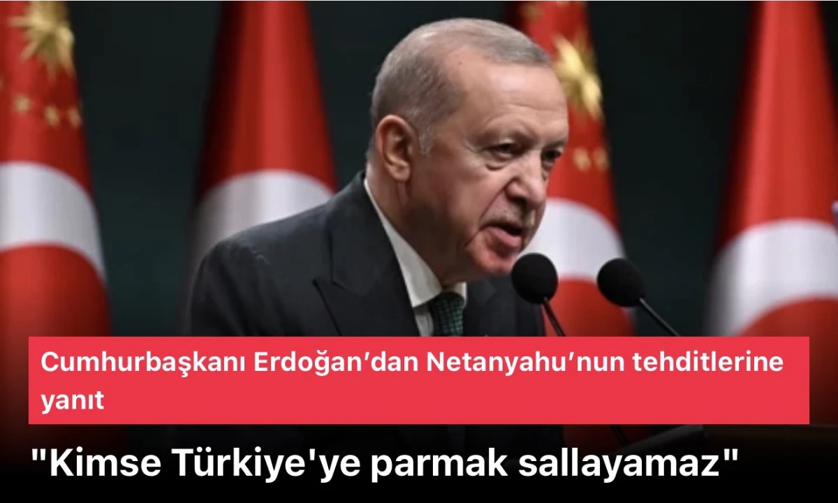 Başkan Erdoğan: Kimse T&uuml;rkiye'ye parmak sallayamaz