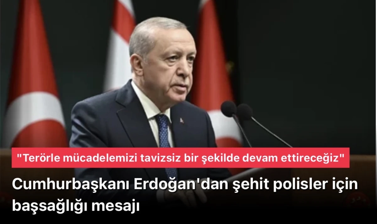 Başkan Erdoğan' taziye mesajı verdi! 'M&uuml;cadelemiz tavizsiz bir şekilde devam edecek'