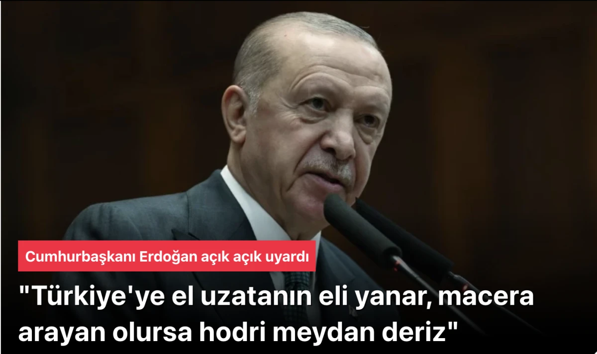 Başkan Erdoğan: "T&uuml;rkiye'ye el uzatanın eli yanar, macera arayan olursa hodri meydan deriz"