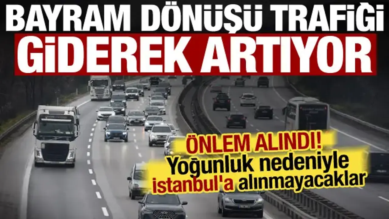 Bayram tatili d&ouml;n&uuml;ş&uuml; otoyollarda ara&ccedil; yoğunluğu var