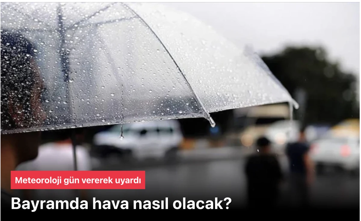 Bayramda hava nasıl olacak?