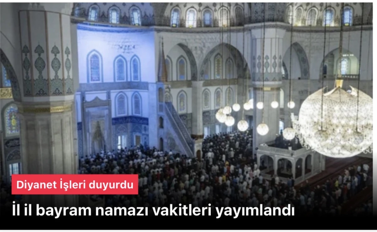 Bayramı Namazı Saatleri İl İl Yayımlandı! 2026 Tam Liste