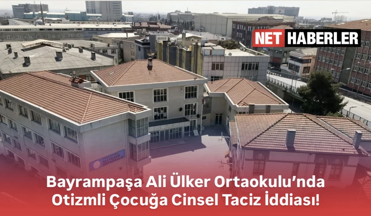 Bayrampaşa Ali Ülker Ortaokulu’nda Otizmli Çocuğa Cinsel Taciz İddiası: “Acıyor Canım Annem” Notu Gündemi Sarsıyor