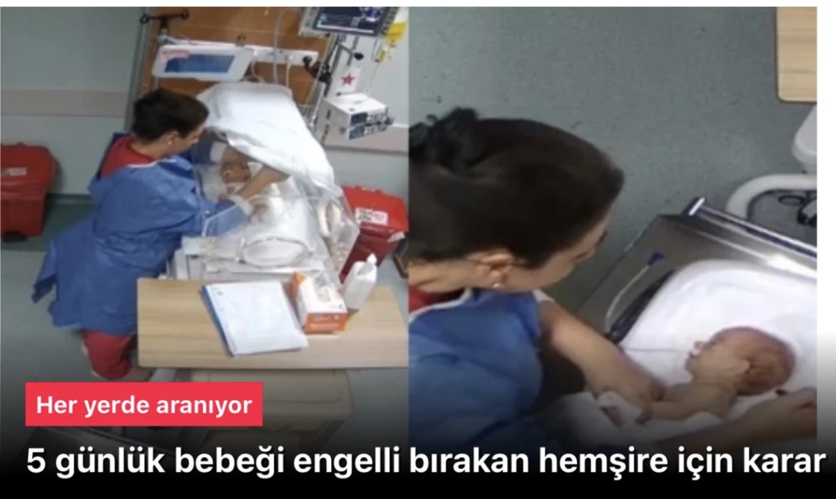 Bebeğe d&ouml;verek engelli bırakan hemşire i&ccedil;in karar verildi! Her yerde aranıyor