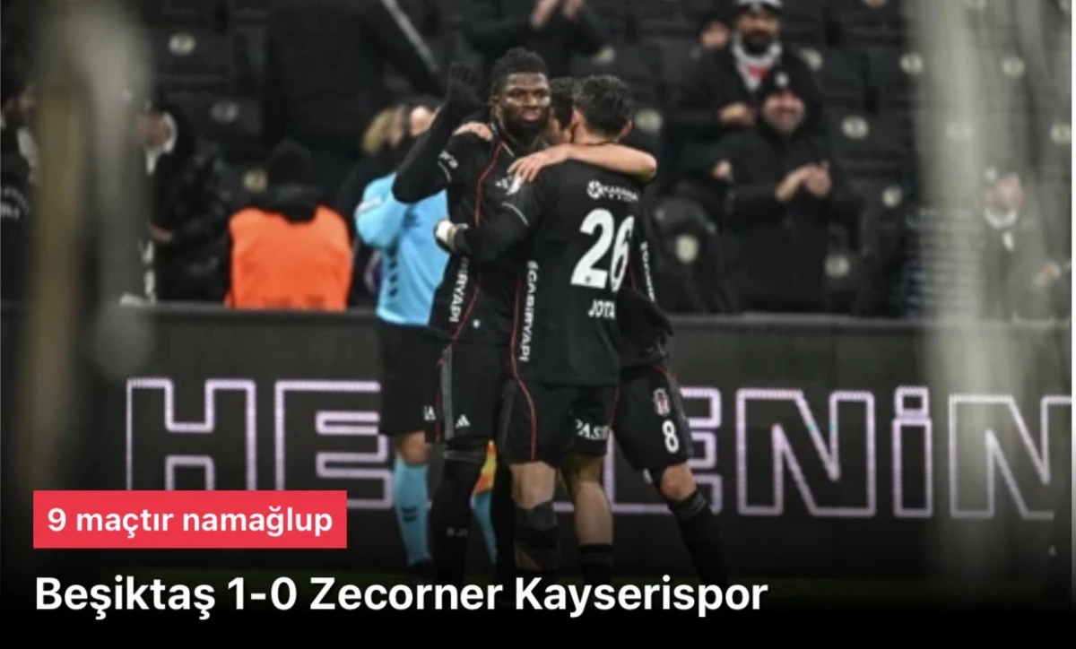 Beşiktaş 1 Zecorner Kayserispor 0 ma&ccedil; sonu