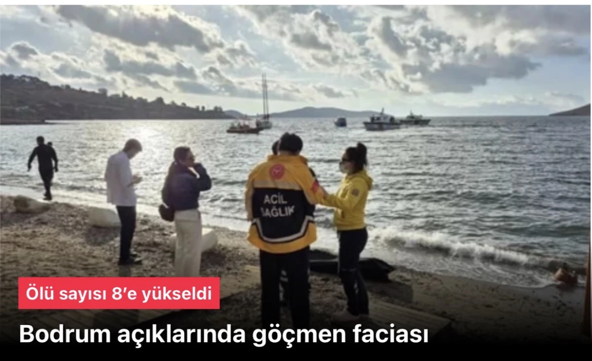 Bodrum göçmen faciası: Ölü sayısı 8’e yükseldi