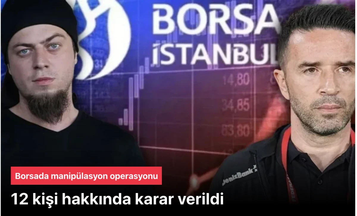 Borsada Manipülasyon Operasyonu: Gökhan Gönül'e Ev Hapsi, Aref Ghafouri'ye Tutuklama Kararı Çıktı