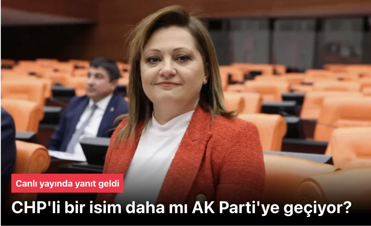 Burcu Köksal'ın da AK Parti'ye geçecek iddiası