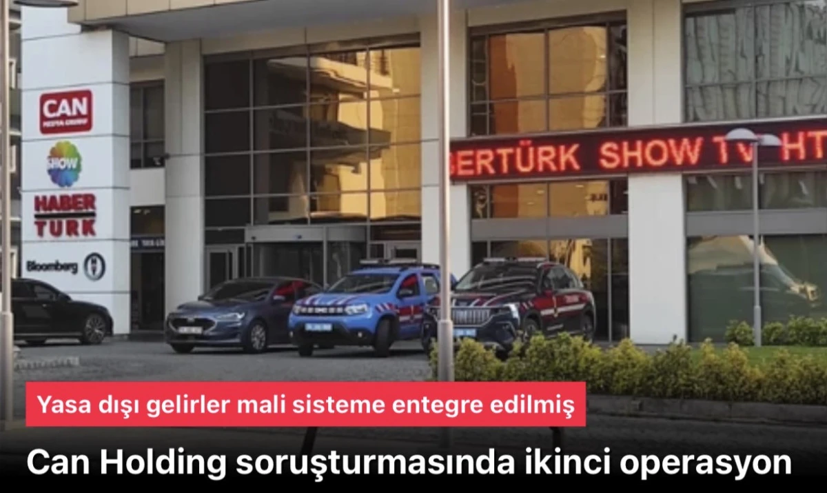 Can Holding’e ikinci operasyon: Yasa dışı gelirlerin mali sisteme entegre edildiği tespit edildi