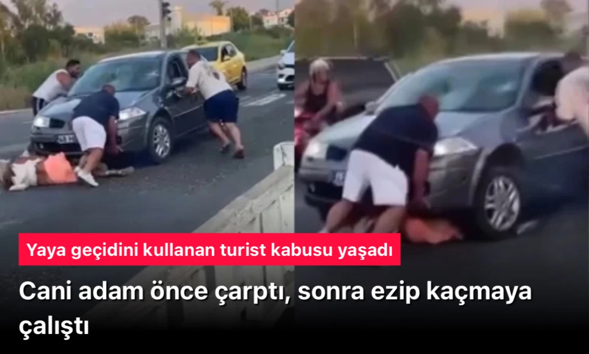 Çarparak  ezip kaçtı! Kadın turist Muğla'da kabusu yaşadı