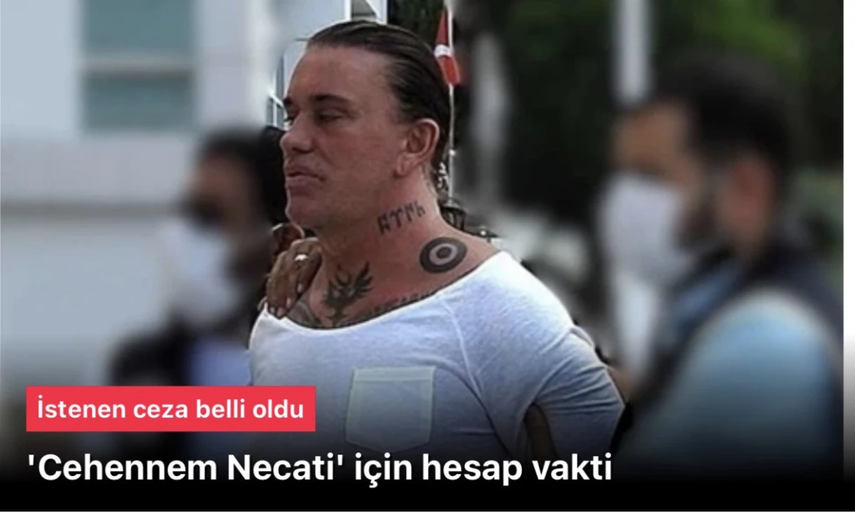 &lsquo;Cehennem Necati&rsquo; lakaplı Coşkun Necati Arabacı i&ccedil;in iddianame kabul edildi: 35 yıla kadar hapis talebi