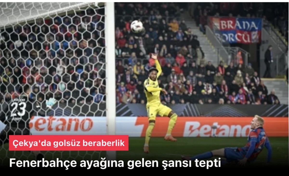 ÇEKYA'DA SESSİZ GECE! Viktoria Plzen - Fenerbahçe maçı sonucu: 0-0