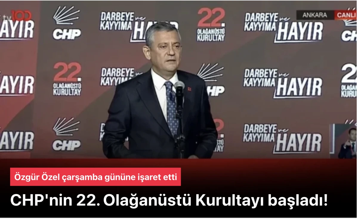 CHP Kurultayı başladı!