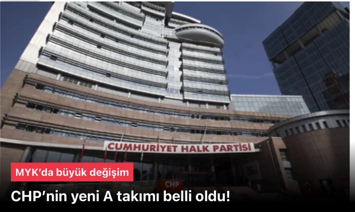 CHP Yeni MYK Listesi 2025: Özgür Özel’in A Takımı Belli Oldu! Büyük Değişim ve Kritik Detaylar