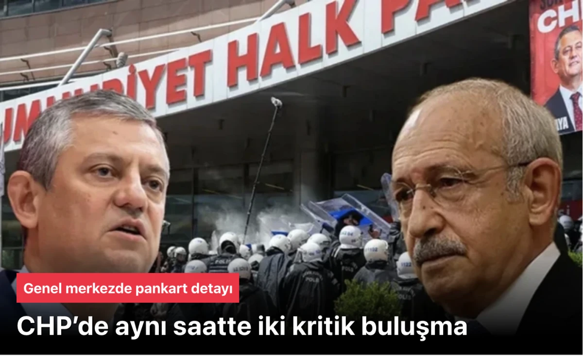 CHP&rsquo;de g&ouml;zler bug&uuml;nk&uuml; iki buluşmada! Kılı&ccedil;daroğlu ve &Ouml;zel ne mesaj verecek?