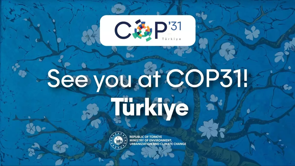 COP31 i&ccedil;in diplomasi trafiği hızlandı: T&uuml;rkiye&rsquo;den &ldquo;Taahh&uuml;tten uygulamaya&rdquo; vurgusu