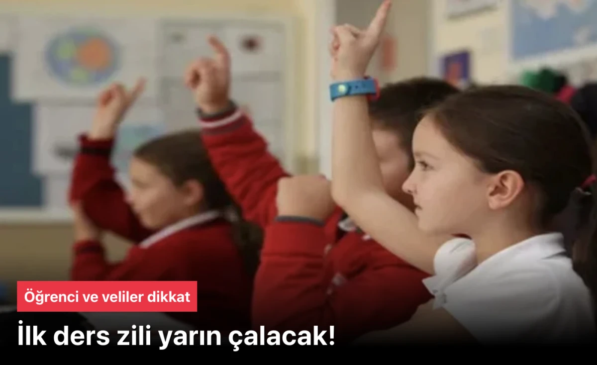 Ders zili yarın çalacak! Okullar yarın başlıyor