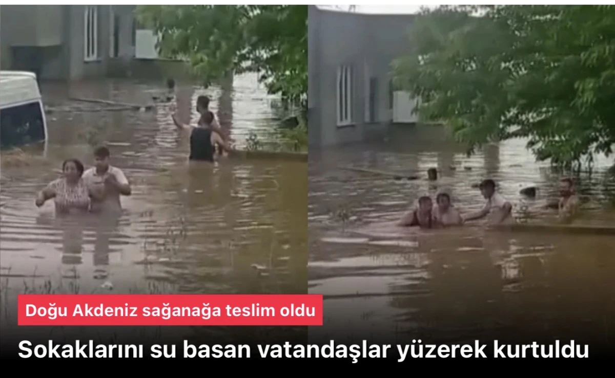 Doğu Akdeniz Sağanağa Teslim Oldu: Caddeler Sular Altında, Vatandaşlar Evlerden Y&uuml;zerek &Ccedil;ıktı