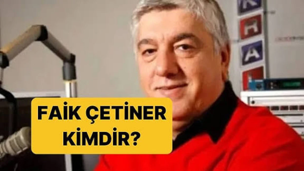 Duayen Gazeteci Faik Çetiner Kimdir? Nereli, Kaç Yaşında Vefat Etti ve Ölüm Nedeni Ne?