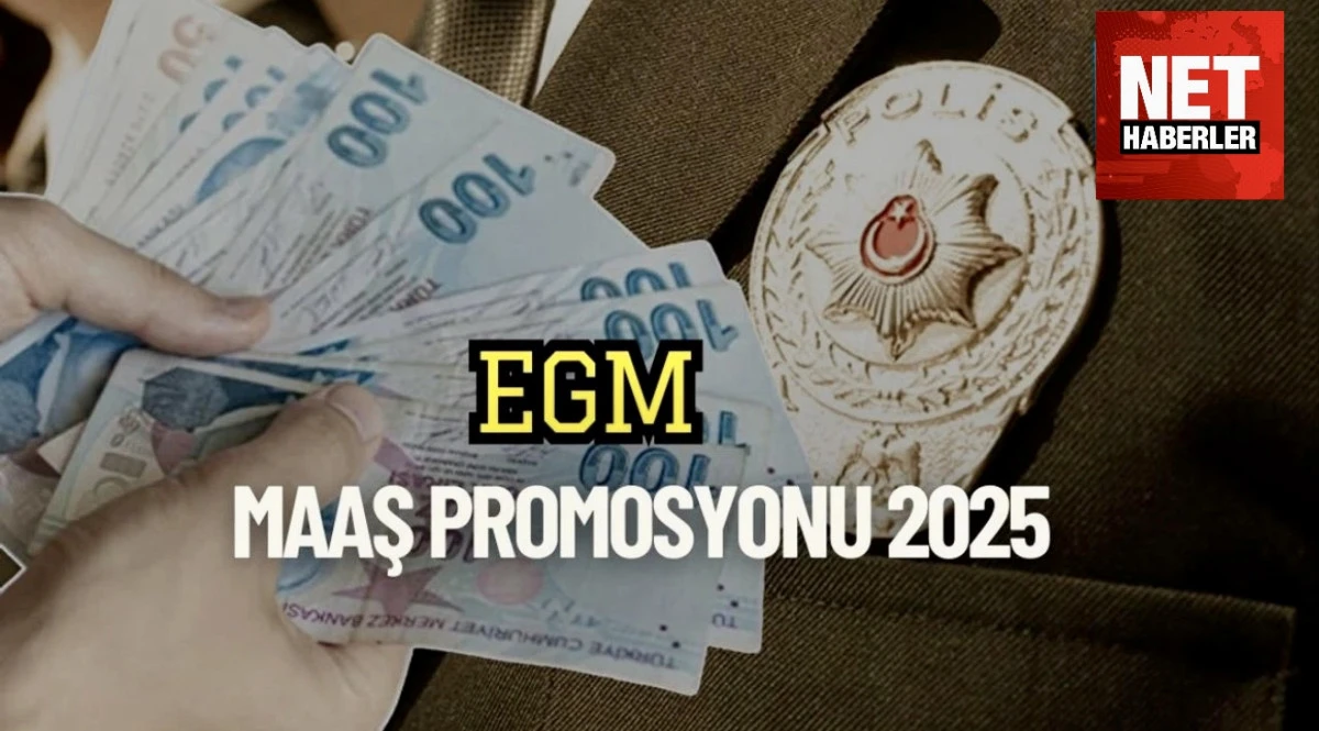 EGM Promosyon Ödeme Tarihi 2025: 100 Bin TL Maaş Promosyonu Ne Zaman Yatacak?