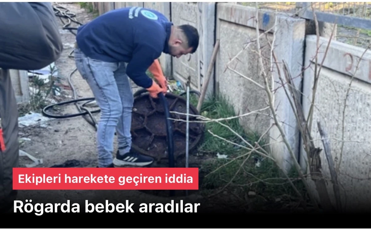 Ekipleri hareketlendiren iddia! R&ouml;garda bebek aradılar