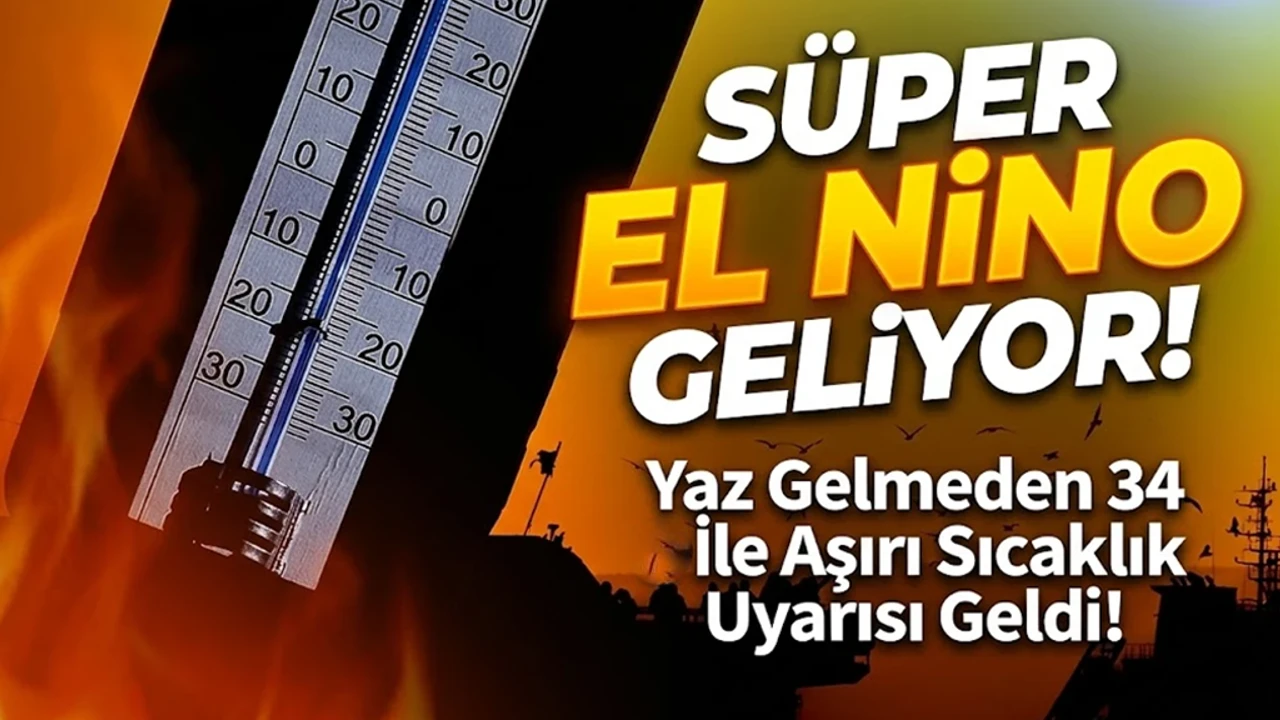 El Ni&ntilde;o Geliyor Dikkat! El Ni&ntilde;o Nedir ve &Ouml;zellikleri Nelerdir?