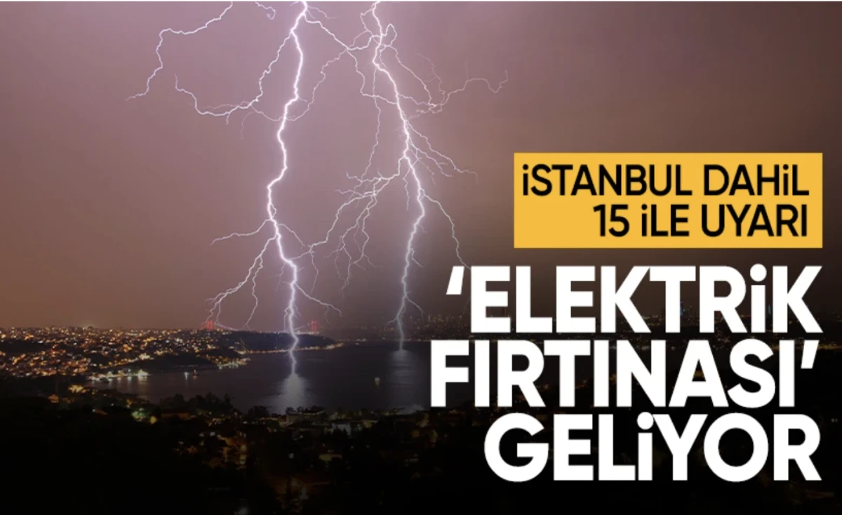 Elektrik fırtınası alarmı! İstanbul ve 15 il'de elektrik kesintisi