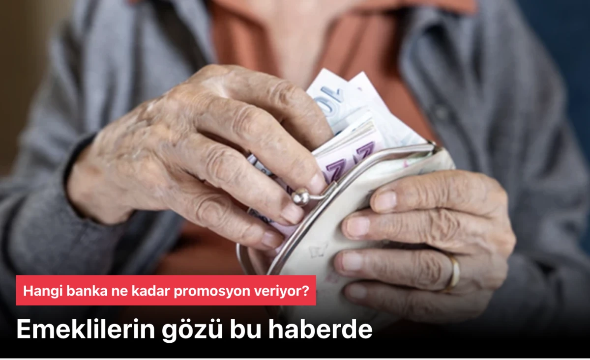 Emekli promosyon haberleri! Ağustos 2025 itibariyle en yüksek emekli promosyonu veren banka hangisi ve ne kadar veriyor?