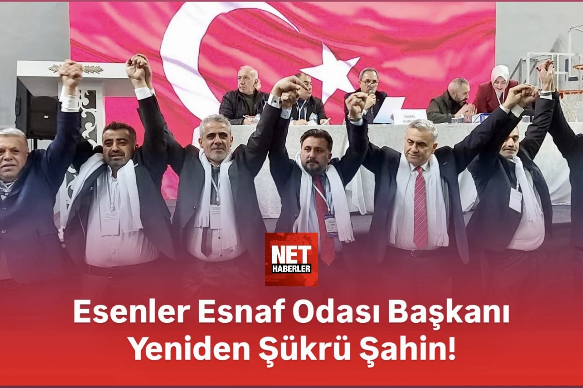 Esenler Esnaf Odası&rsquo;nda Ş&uuml;kr&uuml; Şahin Yeniden Başkan Se&ccedil;ildi: 963 Oy ile G&uuml;ven Tazeledi!