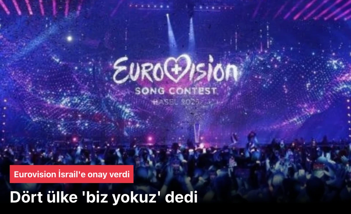 Eurovision 2026 Krizi: İsrail Katılımı Nedeniyle İspanya, Hollanda, İrlanda ve Slovenya'nın EBU Kararına Boykotu!