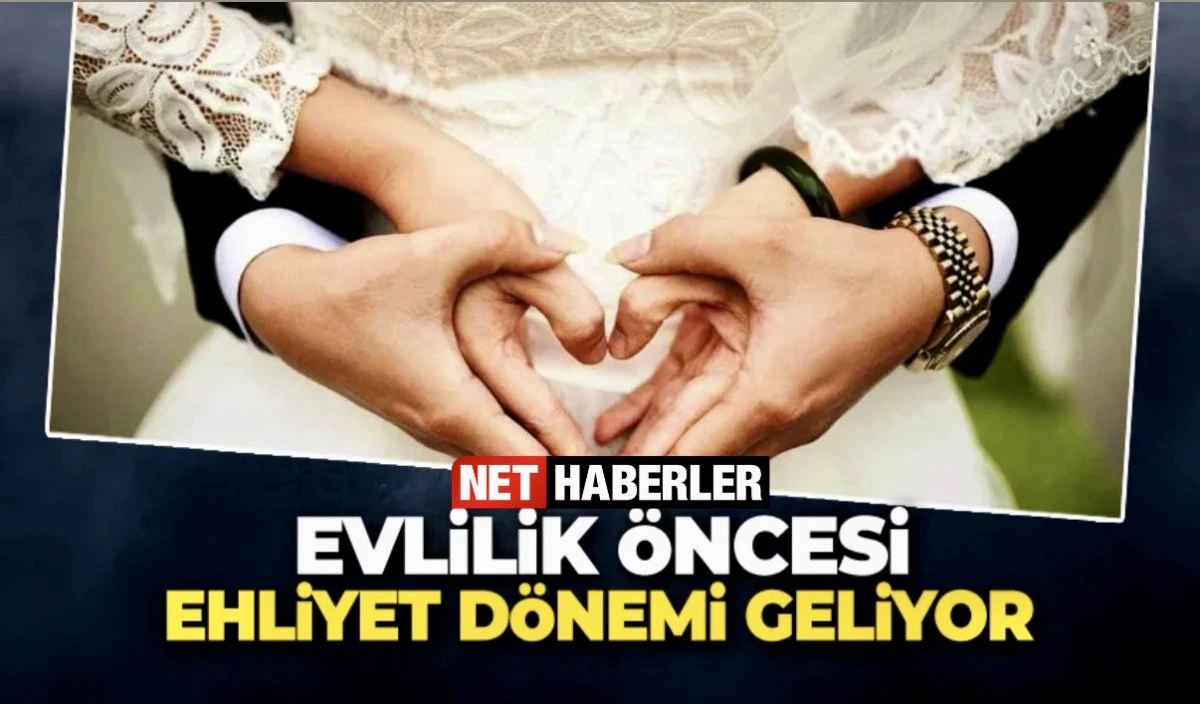 Evlilik Ehliyeti Nedir? 2025’te Zorunlu Evlilik Öncesi Eğitim ve Ehliyet Alma Süreci Detayları 