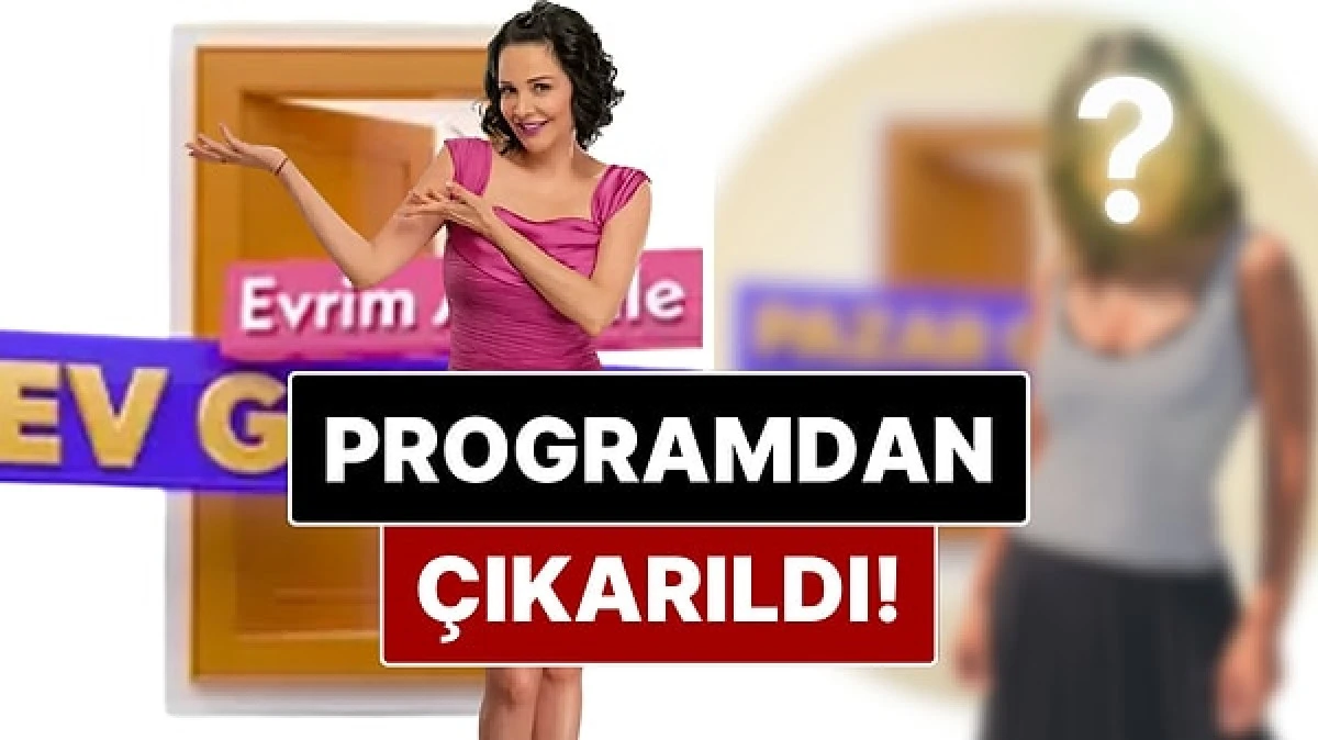 Evrim Akın 'Ev Gezmesi' programından kovuldu