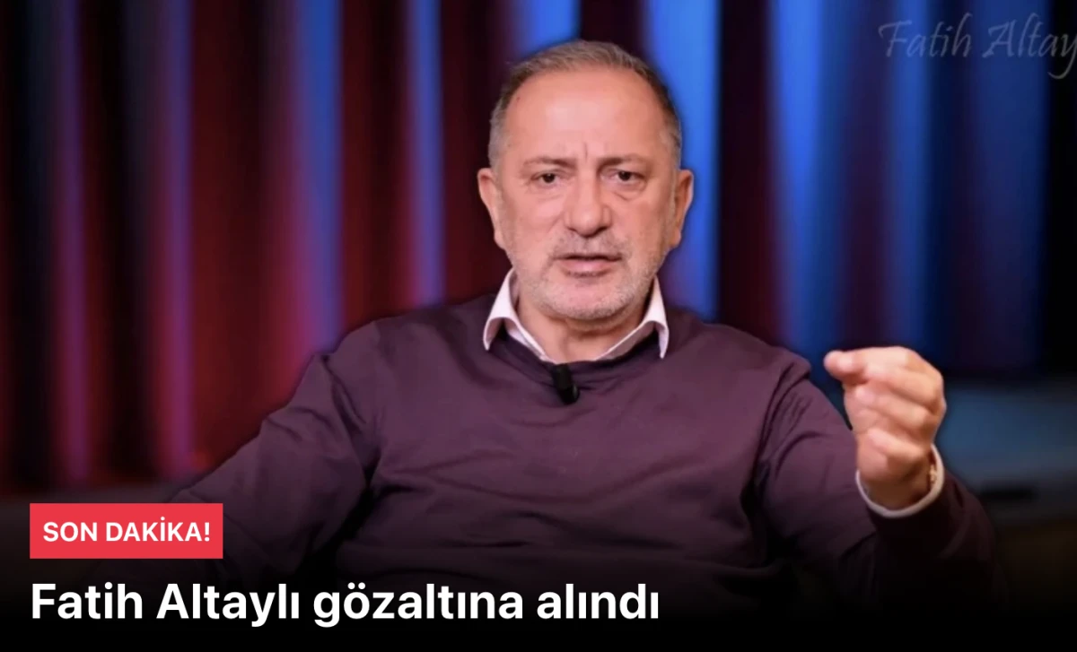 Fatih Altaylı gözaltına alında! Cumhurbaşkanına tehdit ve hakaret..