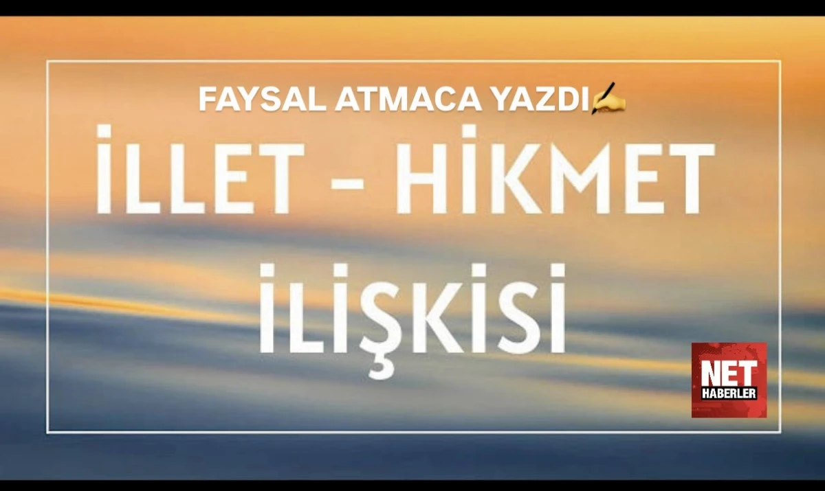 FAYSAL ATMACA: HİKMET Mİ? İLLET Mİ?