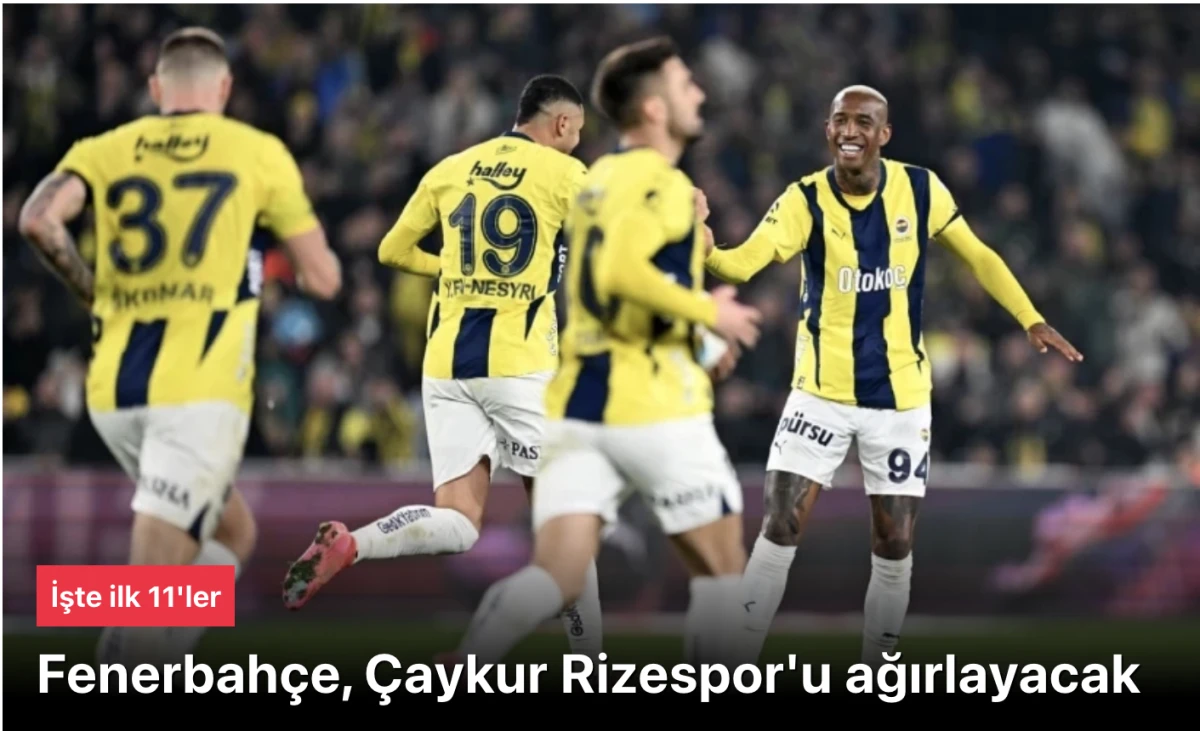 Fenerbah&ccedil;e, &Ccedil;aykur Rizespor ma&ccedil;ında ilk 11'ler