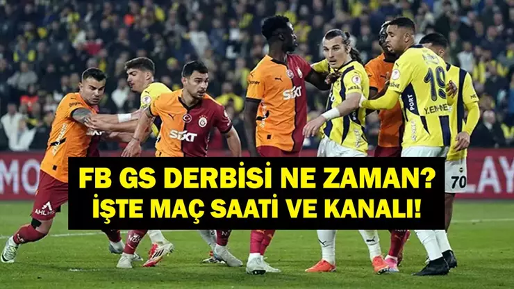 Fenerbahçe Galatasaray Derbisi Ne Zaman 2025? FB GS Maçı Saat Kaçta, Hangi Kanalda, Osimhen Oynayacak mı? Derbi Biletleri Satışta mı?