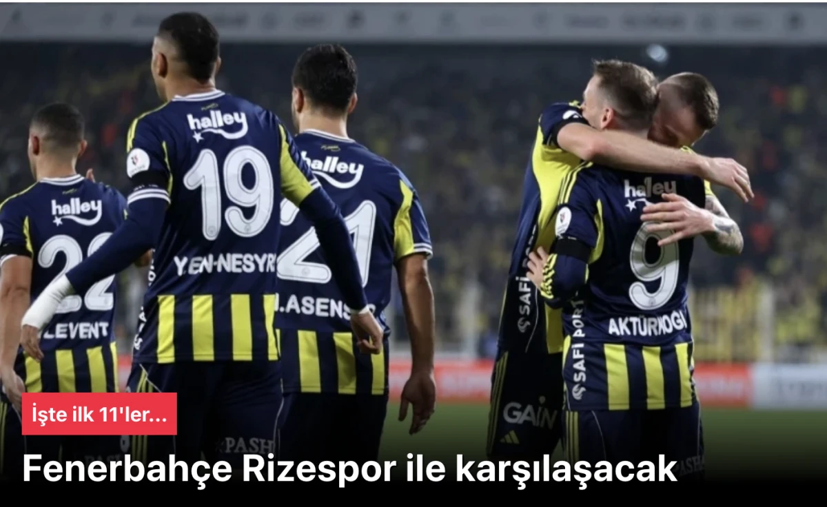 Fenerbahçe Rizespor maçı! İşte ilk 11'ler...