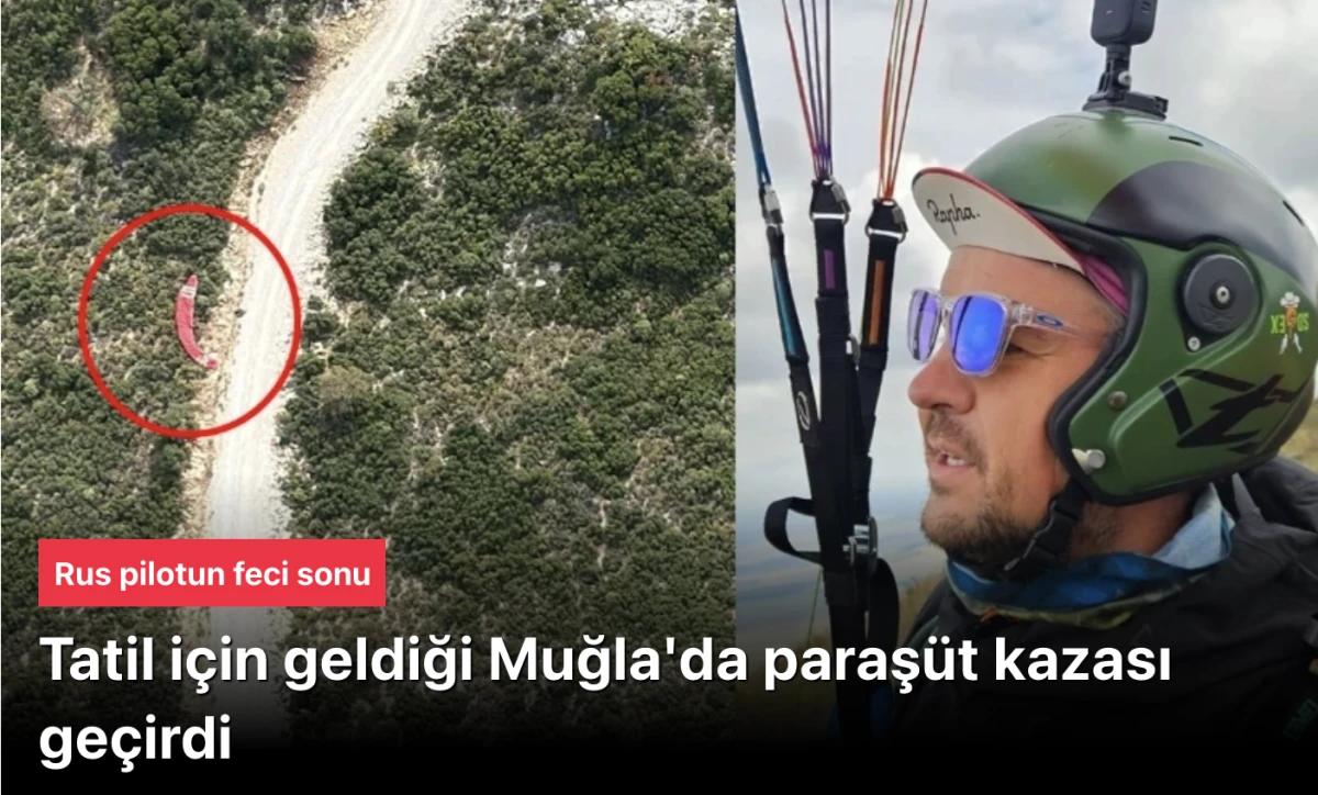 Fethiye paraşüt kazası ile sarsıldı: Rus turist hayatını kaybetti