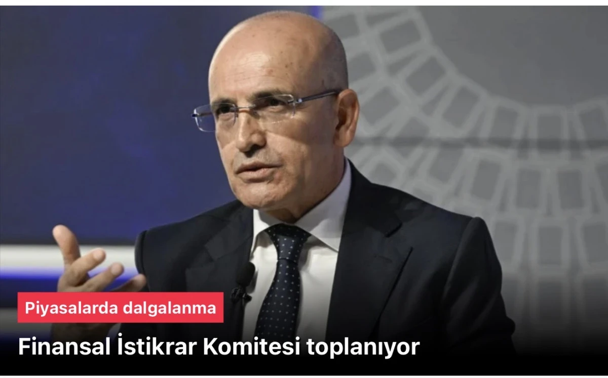 Finansal İstikrar Komitesi: Bakan Şimşek başkanlığında toplanacak