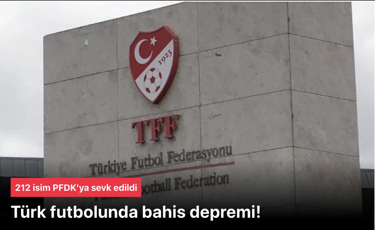 Futbol'da bahis! 212 isim PFDK&rsquo;ya sevk edildi