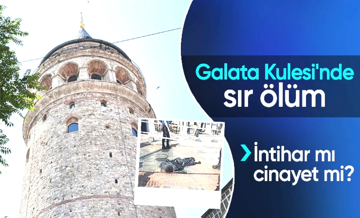 Galata Kulesi'nden intihar eden 22 yaşındaki genç hayata veda etti