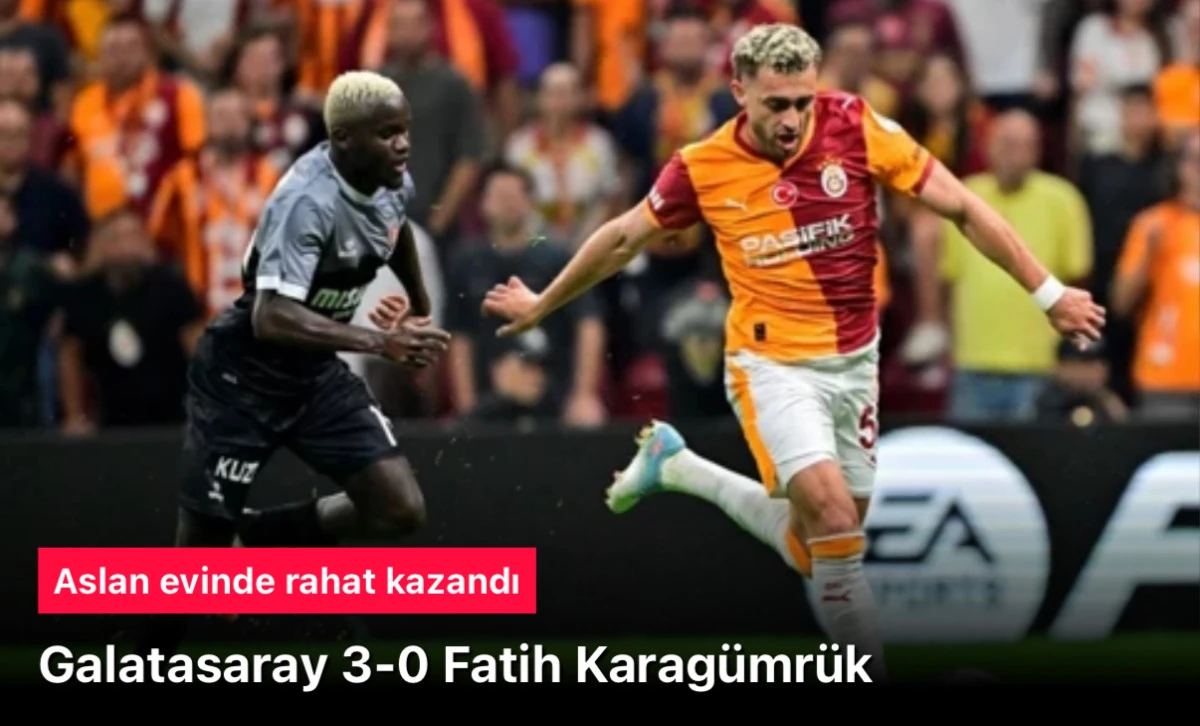 Galatasaray 3 Karagümrükspor 0