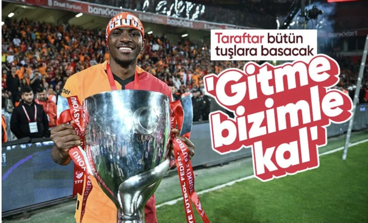 Galatasaray taraftarında ayakta! Osimhen gitmesin diye harekete geçtiler