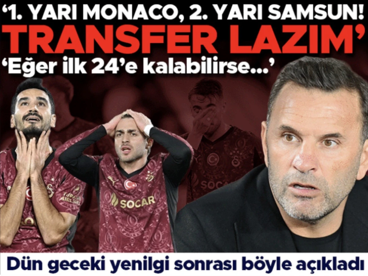 Galatasaray'ın Monaco yenilgisi sonrası dikkat çeken sözler! 'Transfere ihtiyaç var! İlk yarı Monaco, ikinci yarı Samsun'