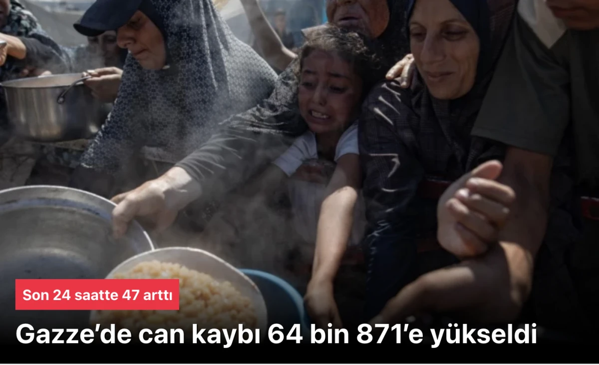 Gazze’de can kaybımız 64 bin 871