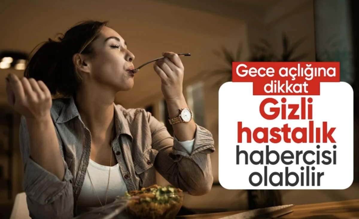 Gece açlığı sıradan bir alışkanlık değil, gizli hastalığın habercisi olabilir!